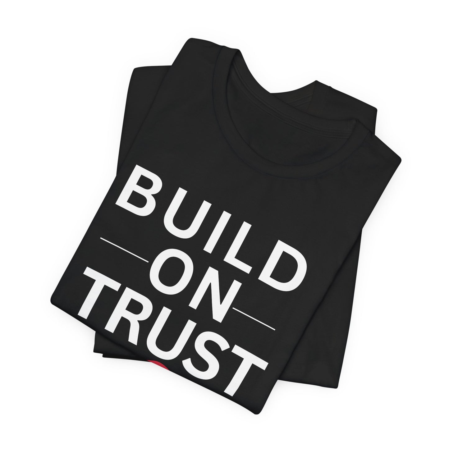 Build On Trust T-Shirt – Leadership Integrity Statement Tee