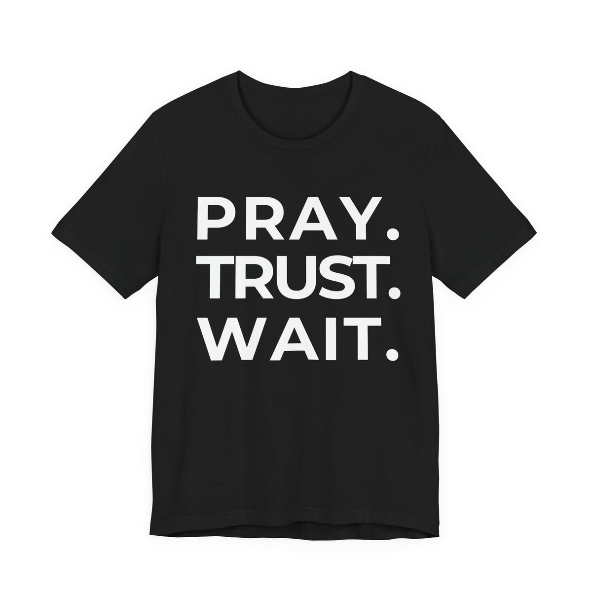 Pray. Trust. Wait. Christian T-Shirt – Faith Statement Tee