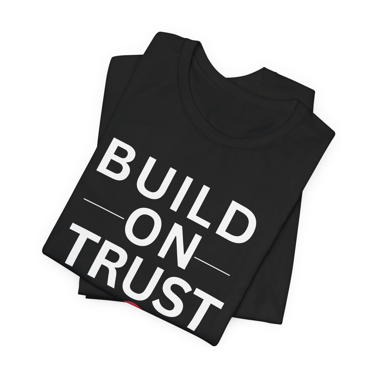 Build On Trust T-Shirt – Leadership Integrity Statement Tee
