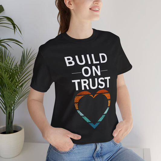 Build On Trust T-Shirt – Leadership Integrity Statement Tee