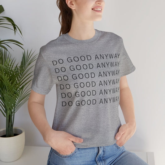 Do Good Anyway T-Shirt – Integrity Leadership Statement Tee