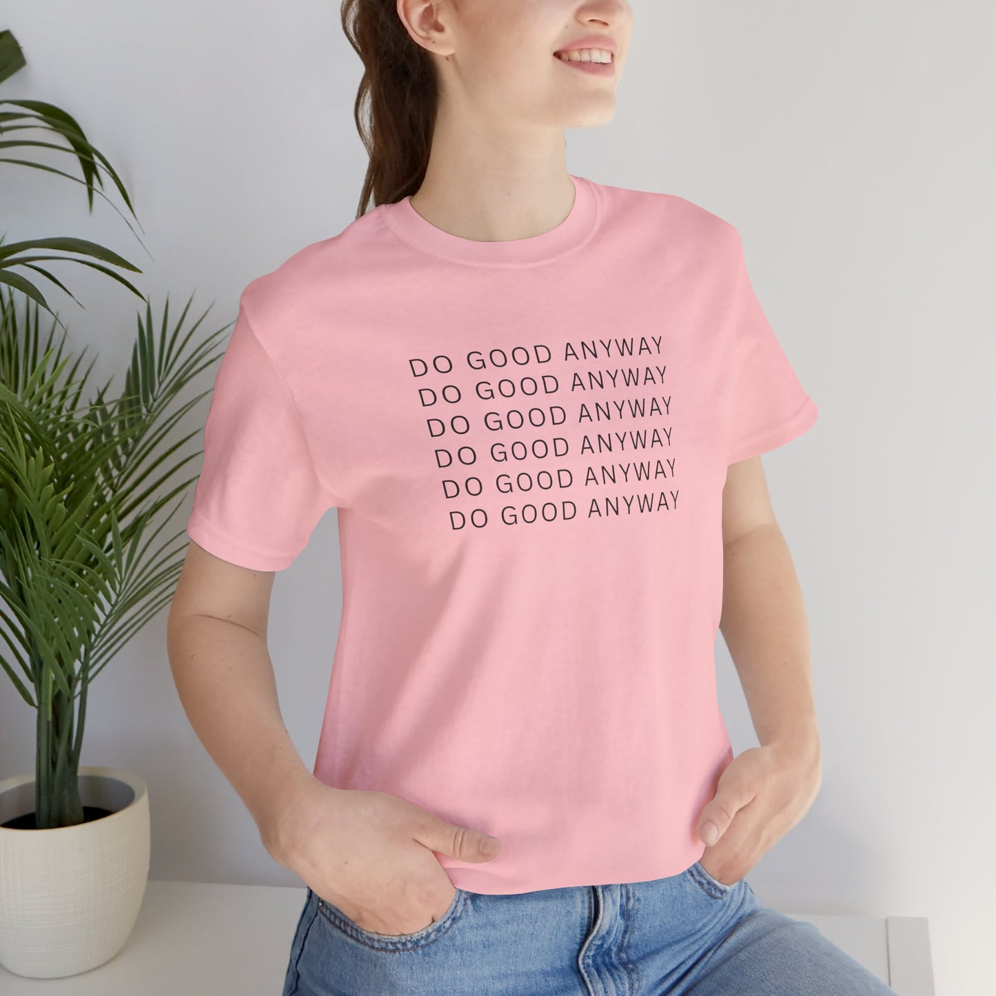 Do Good Anyway T-Shirt — Minimal Inspirational, Integrity Leadership Statement Tee