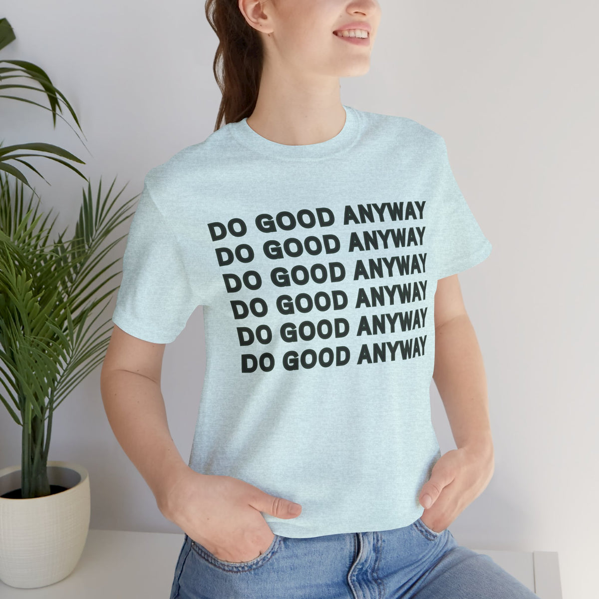 Do Good Anyway T-Shirt — Minimal Inspirational, Integrity Leadership Statement Tee